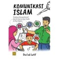 Komunikasi Islam Panduan Komprehensif dari Al-Qur'an dan Hadis di Era Digital