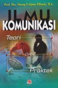 Ilmu komunikasi : teori dan praktek