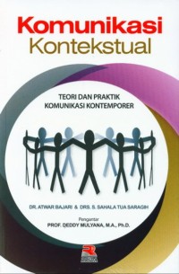 Komunikasi kontekstual : teori dan praktik komunikasi kontemporer