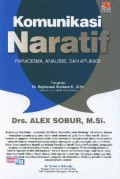 Komunikasi naratif : paradigma, analisis dan aplikasi