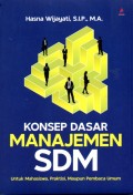 Konsep dasar manajemen SDM untuk mahasiswa,praktisi, maupun pembaca umum