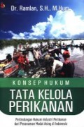Konsep Hukum Tata Kelola Perikanan : Perlindungan Hukum Industri Perikanan Dari Penanaman Modal Asing di Indonesia