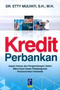 Kredit Perbankan : Aspek Hukum DAN Pengembangan Usaha Mikro Kecil Dalam Pembangunan Perekonomian Indonesia