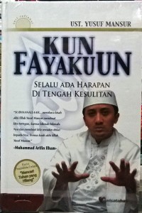 Kun fayakuun : selalu ada harapan di tengah kesulitan