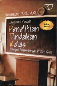 Langkah mudah penelitian tindakan kelas sebagai pengembangan profesi guru edisi revisi