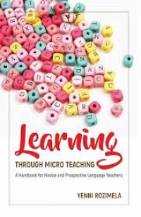 Learning Through Micro Teaching : A Handbook for Novice and Prospective Language Teachers