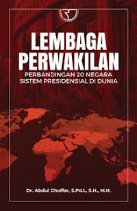 Lembaga Perwakilan Perbandingan 20 Negara Sistem Presidensial di Dunia