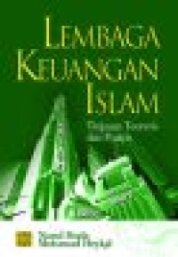 Lembaga keuangan islam: tinjauan teoretis dan praktis