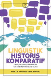 Linguistik Historis Komparatif: Teori dan Praktik Penentuan Kekerabatan Bahasa di Dunia