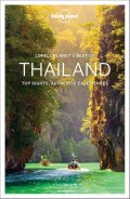 Lonely Planet's Best of Thailand Top Sights, Authentic Experiences