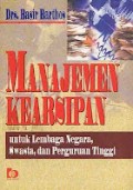 Manajemen kearsipan: untuk lembaga negara, swasta dan perguruan tinggi