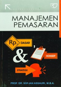 Manajemen pemasaran : dasar, konsep, dan strategi