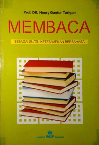 Membaca : sebagai suatu keterampilan berbahasa