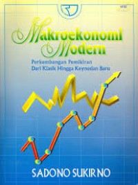 Makroekonomi modern: perkembangan pemikiran dari klasik hingga keynesian baru