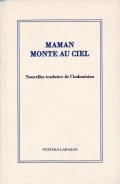 Maman monte au ciel : nouvelles traduites de l'indonesien