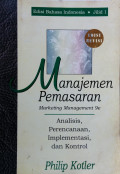 Manajemen Pemasaran: marketing management 9e, analisis perencanaan,, implementasi, dan kontrol, jilid 2