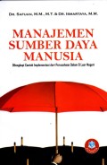 Manajemen Sumber Daya Manusia : dilengkapi contoh implementasi dari perusahaan dalam & luar negeri