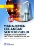 Manajemen keuangan sektor publik: problematika penerimaan dan pengeluaran pemerintah (anggaran pendapatan dan belanja negara/daerah)