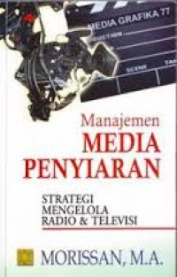 Manajemen media penyiaran: strategi mengelola radio dan televisi