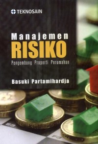 Manajemen risiko : pengembang properti perumahan