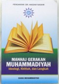 Manhaj gerakan Muhammadiyah : ideologi, khittah dan langkah