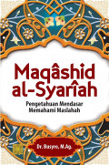 Maqashid al-Syariah: pengetahuan mendasar memahami maslahah