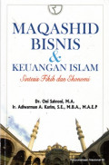 Maqashid bisnis & keuangan islam : sintesis fikih dan ekonomi
