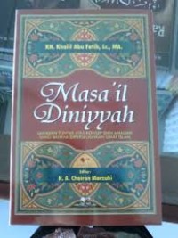 Masa'il diniyyah:jawaban tuntas atas konsep dan amaliyah yang banyak diperselisihkan umat islam