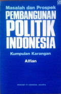 Masalah dan Prospek Pembangunan Politik Indonesia