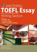 Mastering TOEFL essay: penuntun praktis menghadapi writing section