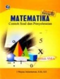 Matematika : contoh soal dan penyelesaian untuk SMA