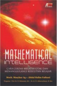 Mathematical intelligence : Cara cerdas melatih otak dan menanggulangi kesulitan belajar