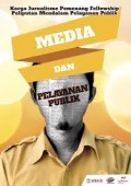 Media dan pelayanan publik : karya jurnalisme pemenang fellowship peliputan mendalam pelayanan publik