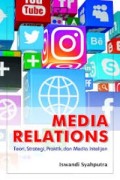 Media relations : teori, strategi, praktik, dan media intelijen