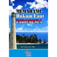 Memahami Hukum Laut Indonesia
