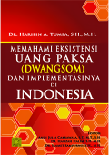 Memahami eksistensi uang paksa (dwangsom) dan implementasinya di Indonesia