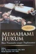 Memahami hukum: dari kontruksi sampai implementasi