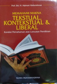 Memahami makna tekstual, kontekstual dan liberal: koreksi pemahaman atas loncatan pemikiran