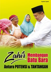 Membangun Batu Bara antara potensi dan tantangan : Zahir