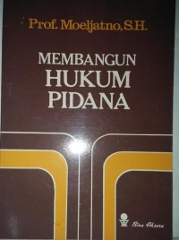 Membangun hukum pidana