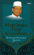 Membuka tirai kegaiban : renungan-renungan sufistik