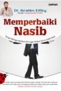 Memperbaiki nasib : terapi mengendalikan diri agar hidup terus lebih baik