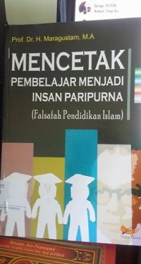 Mencetak pembelajar menjadi insan paripurna (falsafah pedidikan Islam)