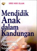 Mendidik Anak dalam Kandungan : Optimalisasi Potensi Anak Sejak Dini