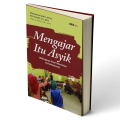 Mengajar itu asyik