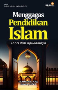 Menggagas Pendidikan Islam Teori dan Aplikasinya