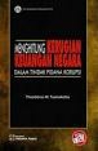 Menghitung kerugian keuangan negara dalam tindak pidana korupsi