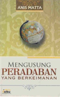 Mengusung Peradaban Yang Berkeimanan