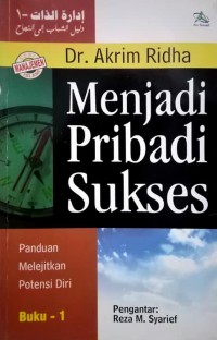 Menjadi Pribadi Sukses : Panduan Melejitkan Potensi Diri