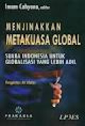Menjinakkan metakuasa global: suara Indonesia untuk globalisasi yang lebih adil